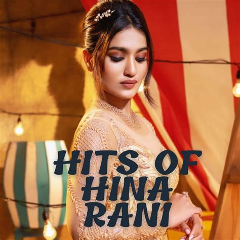 hina rani|Hina Rani Songs Download .